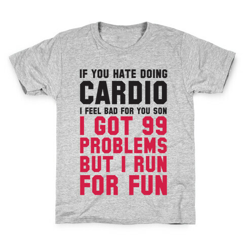 If You Hate Doing Cardio Kids T-Shirt