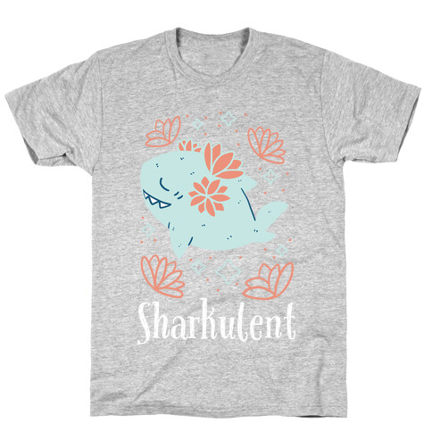 Sharkulent  T-Shirt