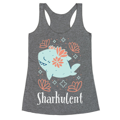 Sharkulent  Racerback Tank Top