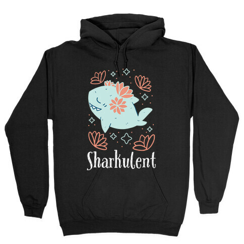 Sharkulent  Hooded Sweatshirt