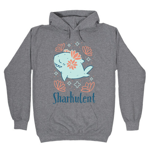 Sharkulent  Hooded Sweatshirt