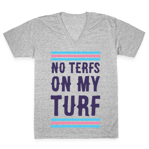 No TERFs on my Turf V-Neck Tee Shirt