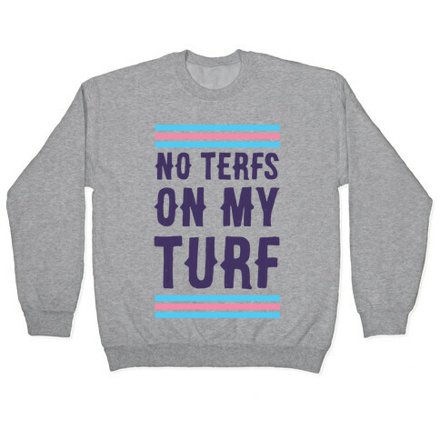 No TERFs on my Turf Pullover