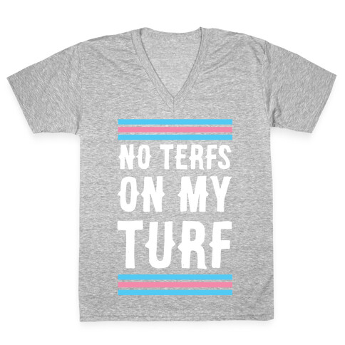 No TERFs on my Turf V-Neck Tee Shirt