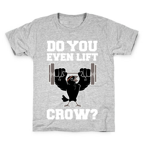 Do you Even Lift, Crow? Kids T-Shirt