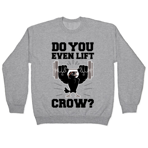 Do you Even Lift, Crow? Pullover