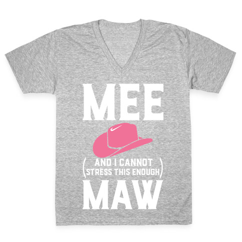 Mee and I Cannot Stress This Enough Maw V-Neck Tee Shirt