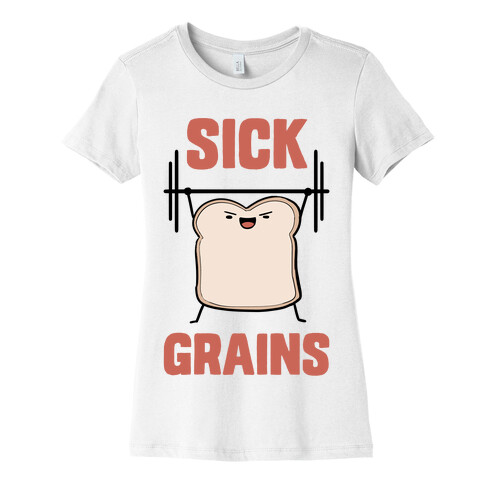 Sick Grains Womens T-Shirt