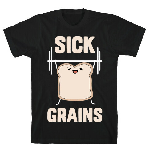 Sick Grains T-Shirt