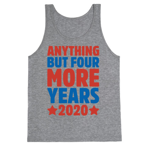 Anything But Four More Years 2020 Tank Top