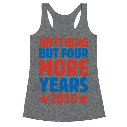 Anything But Four More Years 2020 Racerback Tank Top