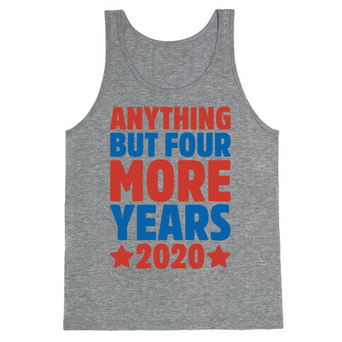 Anything But Four More Years 2020 White Print Tank Top