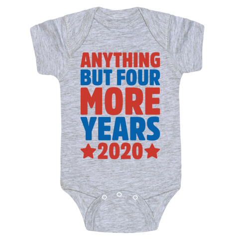 Anything But Four More Years 2020 White Print Baby One-Piece