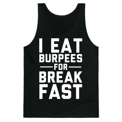 I Eat Burpees For Breakfast Tank Top
