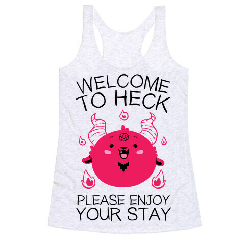 Welcome To Heck, Please Enjoy Your Stay Racerback Tank Top