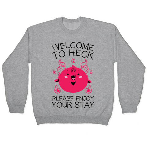 Welcome To Heck, Please Enjoy Your Stay Pullover