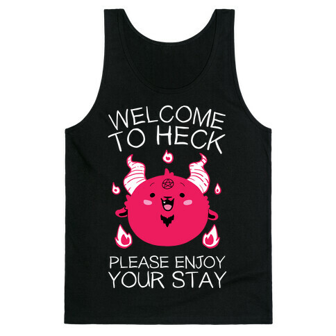 Welcome To Heck, Please Enjoy Your Stay Tank Top