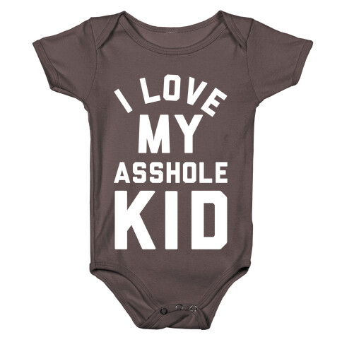 I Love My Asshole Kid Baby One-Piece