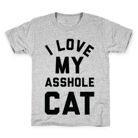 I Love My Asshole Cat Kids T-Shirt