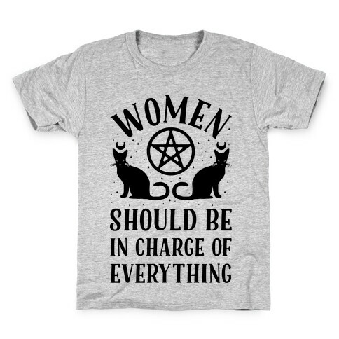 Women Should Be In Charge of Everything Kids T-Shirt