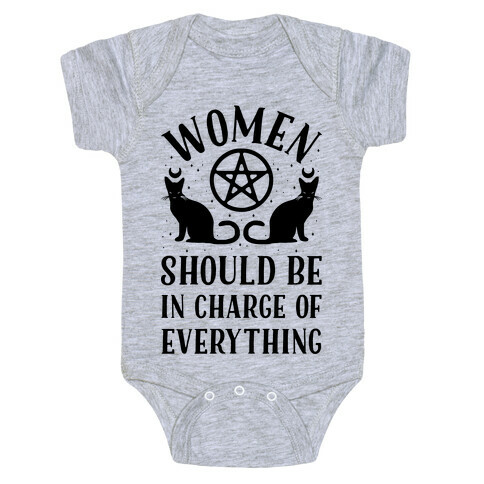Women Should Be In Charge of Everything Baby One-Piece