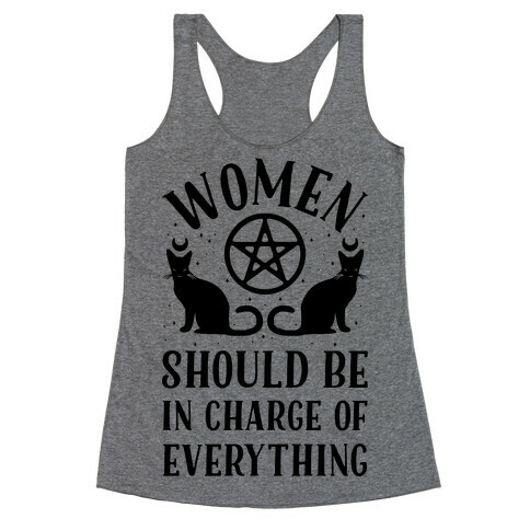 Women Should Be In Charge of Everything Racerback Tank Top