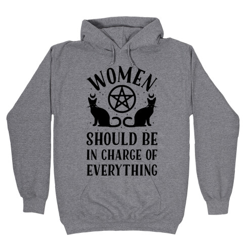 Women Should Be In Charge of Everything Hooded Sweatshirt