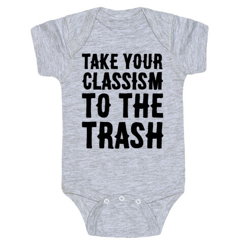 Take Your Classism To The Trash Baby One-Piece