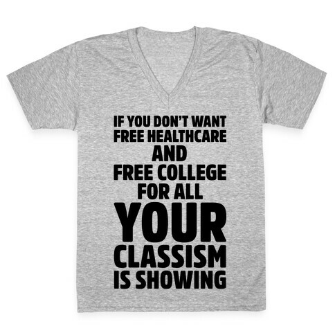 Your Classism Is Showing V-Neck Tee Shirt