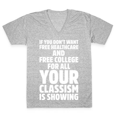 Your Classism Is Showing White Print V-Neck Tee Shirt