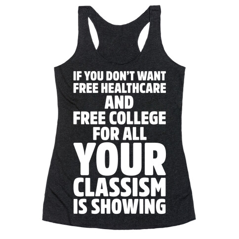 Your Classism Is Showing White Print Racerback Tank Top