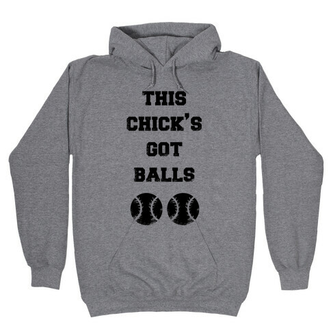 This Chick's Got Balls Hooded Sweatshirt