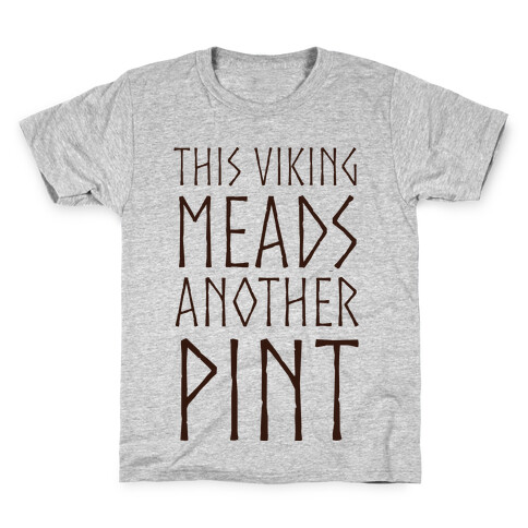 This Viking Meads Another Pint Kids T-Shirt