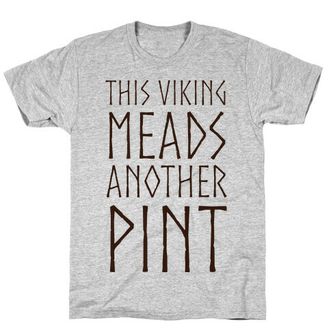 This Viking Meads Another Pint T-Shirt