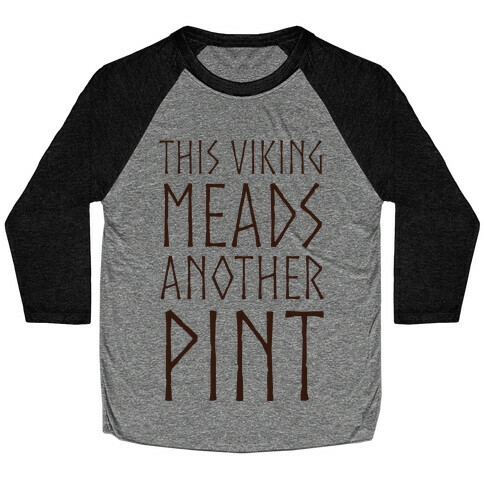 This Viking Meads Another Pint Baseball Tee