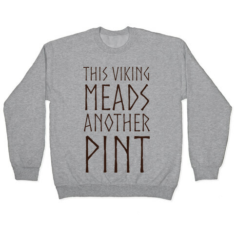 This Viking Meads Another Pint Pullover