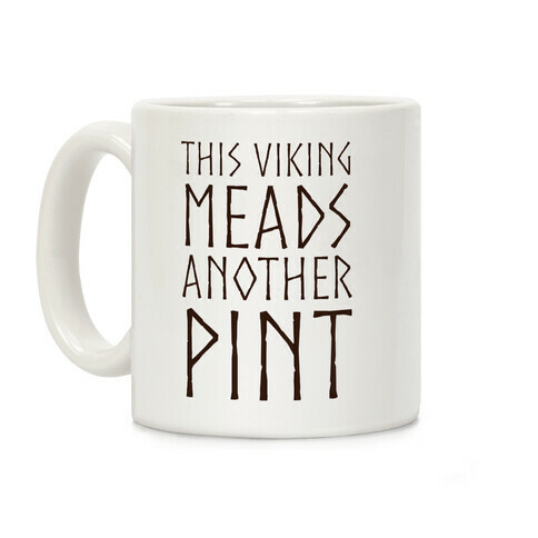 This Viking Meads Another Pint Coffee Mug