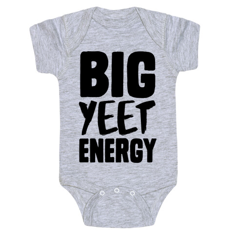 Big Yeet Energy Baby One-Piece