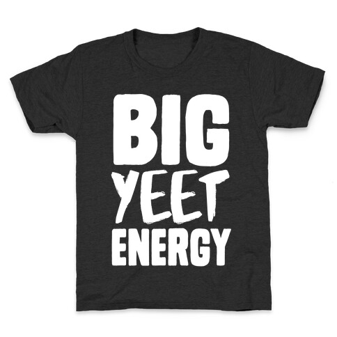 Big Yeet Energy Kids T-Shirt