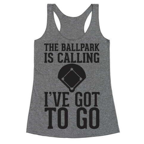 The Ballpark Is Calling Racerback Tank Top