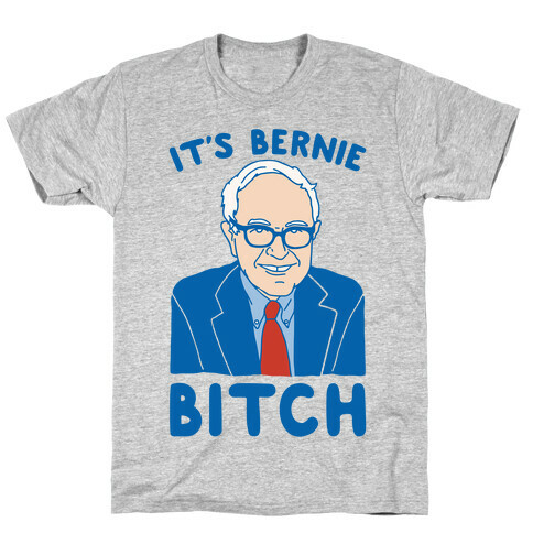 It's Bernie Bitch Parody White Print T-Shirt
