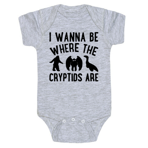 I Wanna Be Where The Cryptids Are Parody Baby One-Piece