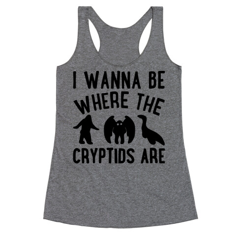 I Wanna Be Where The Cryptids Are Parody Racerback Tank Top