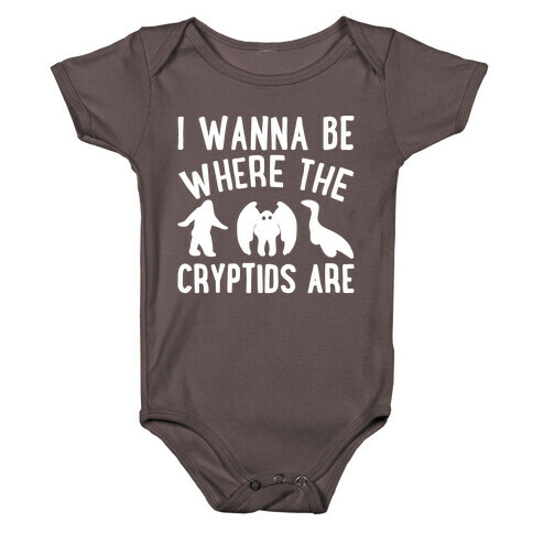 I Wanna Be Where The Cryptids Are Parody White Print Baby One-Piece
