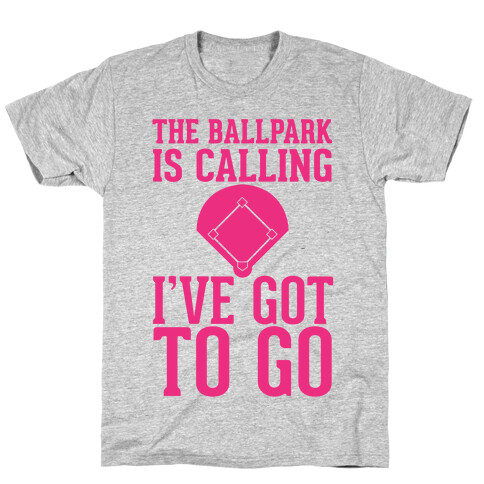 The Ballpark Is Calling T-Shirt