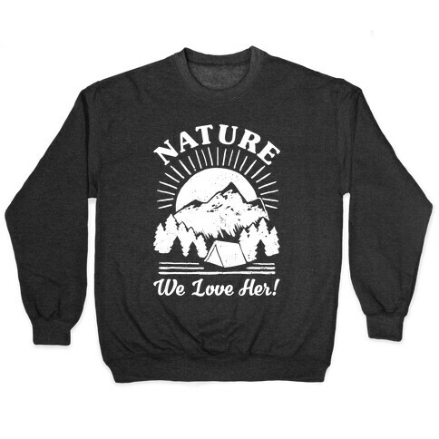 Nature We Love Her Pullover