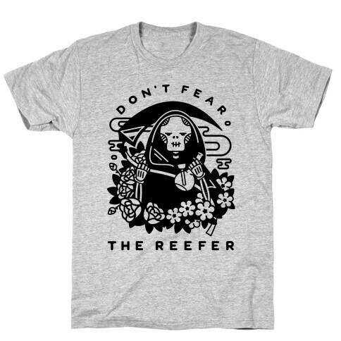 Don't Fear the Reefer T-Shirt