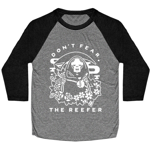 Don't Fear the Reefer Baseball Tee