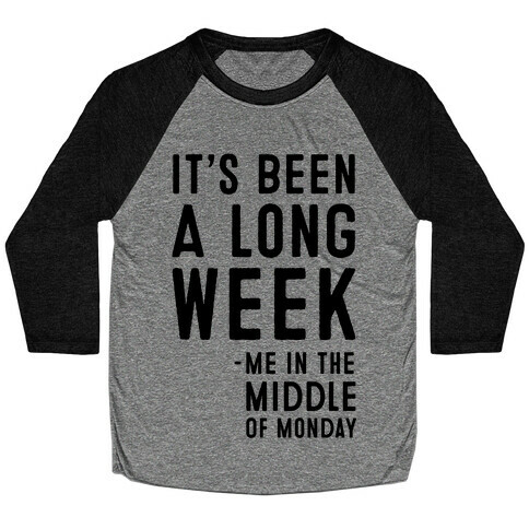 It's Been a Long Week - Me in the Middle of Monday Baseball Tee