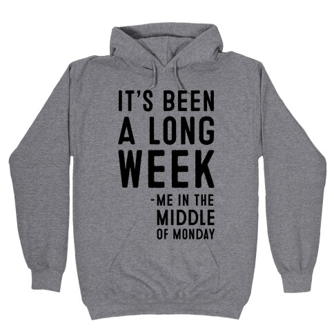 It's Been a Long Week - Me in the Middle of Monday Hooded Sweatshirt